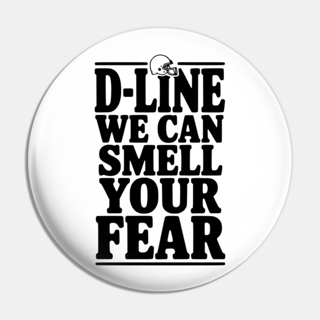 D-Line We Can Smell Your Fear Pin by Frank Ring