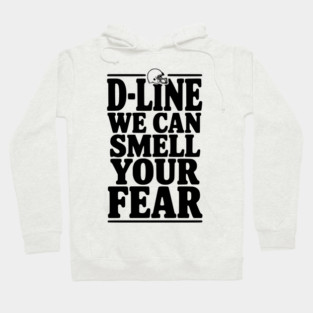 D-Line We Can Smell Your Fear Hoodie