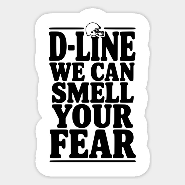 D-Line We Can Smell Your Fear Sticker by Frank Ring