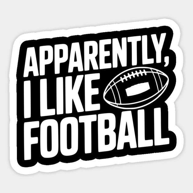 Apparently, I Like Football Magnet by Frank Ring