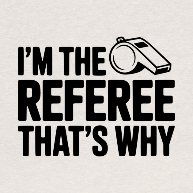 I'm the Referee That's Why by Frank Ring
