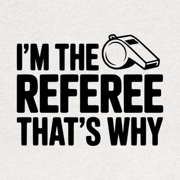 I'm the Referee That's Why by Frank Ring