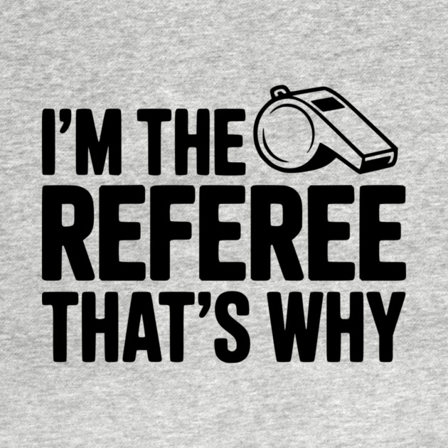 I'm the Referee That's Why by Frank Ring