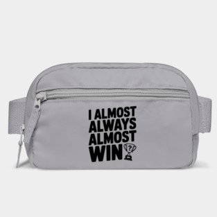 I Almost Always Almost Win Bag