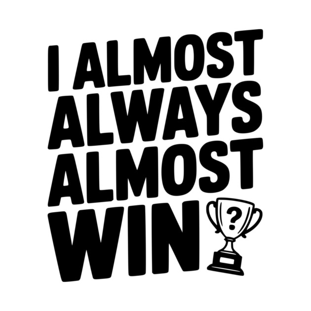 I Almost Always Almost Win by Frank Ring