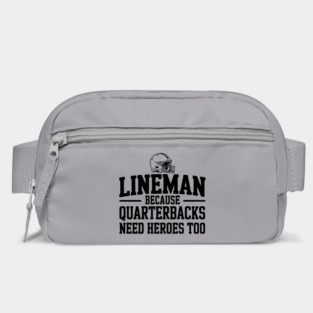 Lineman Because Quarterbacks Need Heroes Too Bag