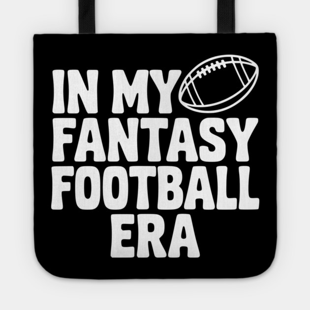 In My Fantasy Football Era Tote by Frank Ring