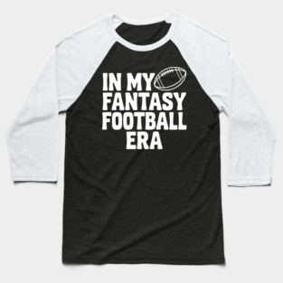 In My Fantasy Football Era Baseball T-Shirt