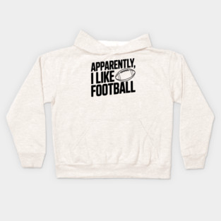 Apparently, I Like Football Kids Hoodie
