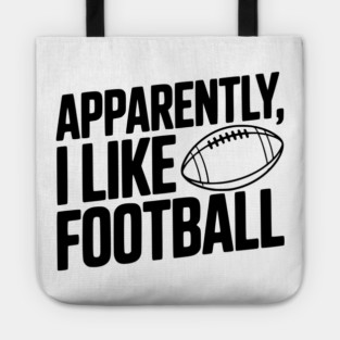 Apparently, I Like Football Tote