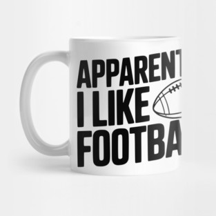 Apparently, I Like Football Mug