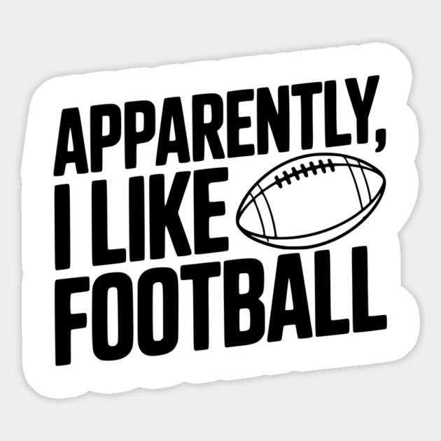 Apparently, I Like Football Magnet by Frank Ring
