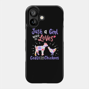 Goat Chicken Just A Girl Who Loves Goats And Chickens Phone Case