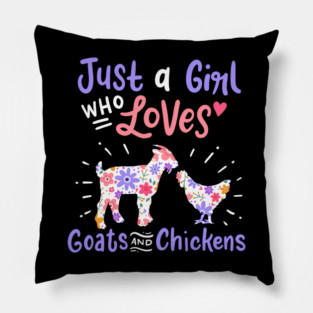 Goat Chicken Just A Girl Who Loves Goats And Chickens Pillow