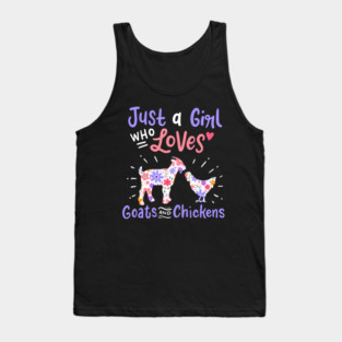Goat Chicken Just A Girl Who Loves Goats And Chickens Tank Top