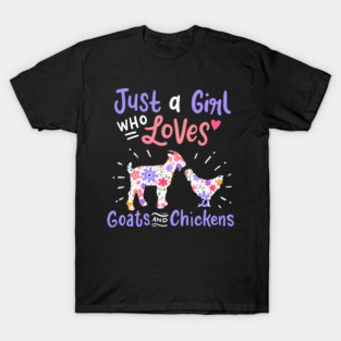 Goat Chicken Just A Girl Who Loves Goats And Chickens T-Shirt