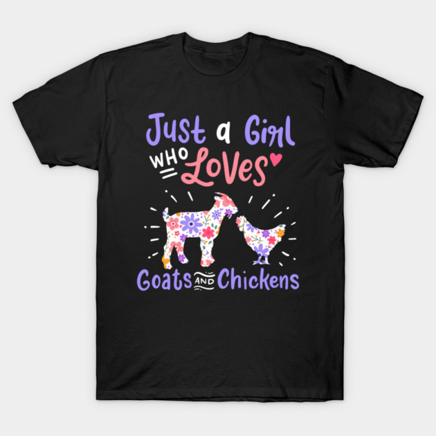 Goat Chicken Just A Girl Who Loves Goats And Chickens T-Shirt by yangho