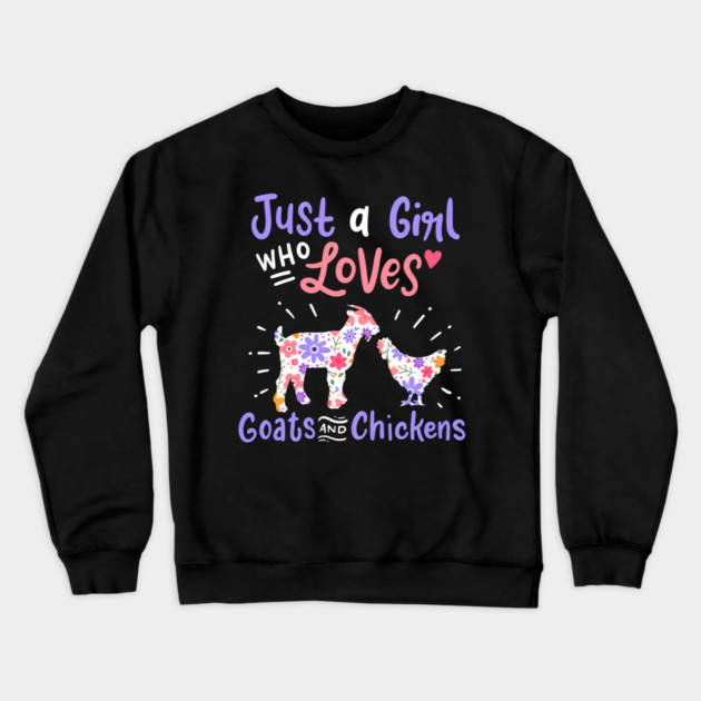 Goat Chicken Just A Girl Who Loves Goats And Chickens Crewneck Sweatshirt by yangho