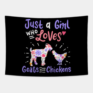 Goat Chicken Just A Girl Who Loves Goats And Chickens Tapestry