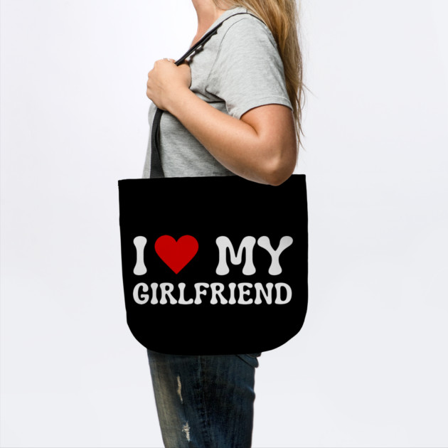 I Love My Girlfriend by Creatifly Graphic Tees