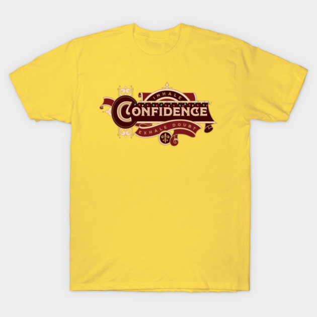 Inhale Confidence Exhale Doubt T-Shirt by Jerry