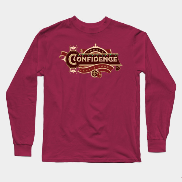 Inhale Confidence Exhale Doubt Long Sleeve T-Shirt by Jerry