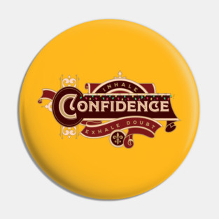 Inhale Confidence Exhale Doubt Pin