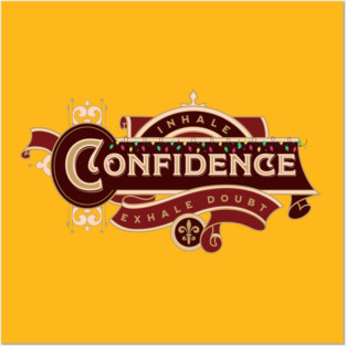 Inhale Confidence Exhale Doubt Posters and Art