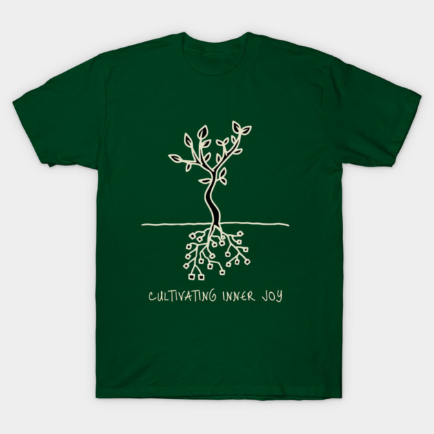 Cultivating Inner Joy T-Shirt by Jerry