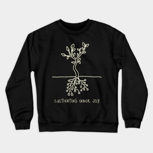 Cultivating Inner Joy Crewneck Sweatshirt by Jerry