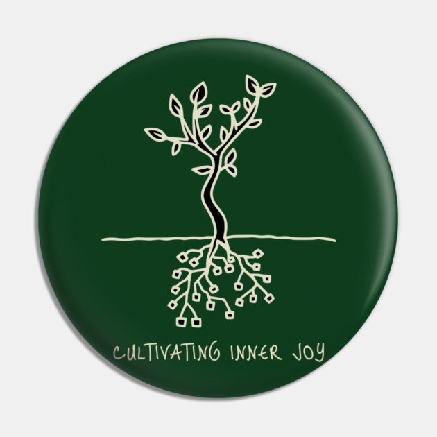 Cultivating Inner Joy Pin by Jerry