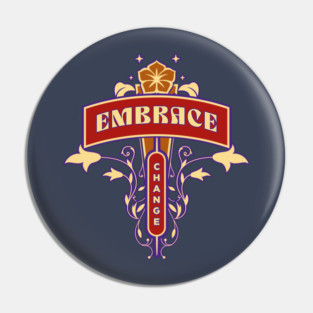 Embrace Change Pin