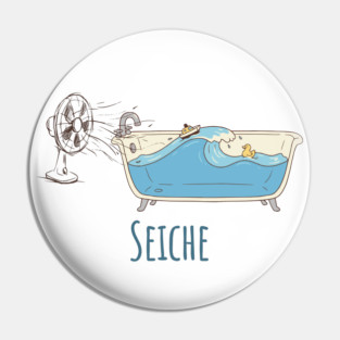 Seiche: the definition of Seiche in a cute cartoon Pin