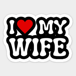 I Love My Wife Magnet
