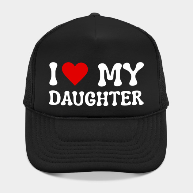 I Love My Daughter by Creatifly Graphic Tees