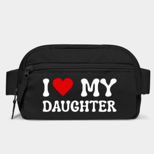I Love My Daughter Bag