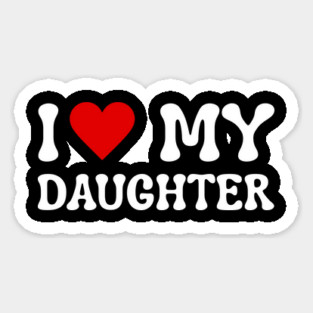 I Love My Daughter Magnet