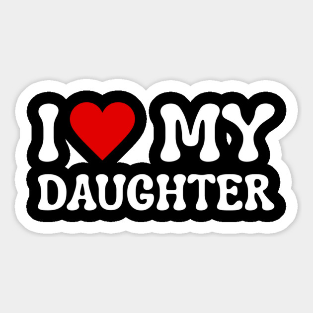 I Love My Daughter Magnet by Creatifly Graphic Tees
