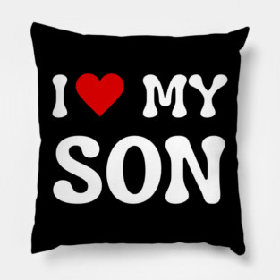 I Love My Son Pillow