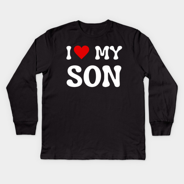 I Love My Son Kids Long Sleeve T-Shirt by Creatifly Graphic Tees