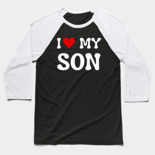 I Love My Son Baseball T-Shirt