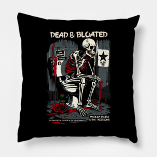 DEAD AND BLOATED Pillow