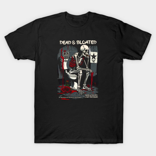 DEAD AND BLOATED T-Shirt by artslaves