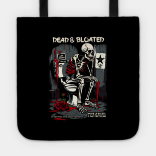 DEAD AND BLOATED Tote