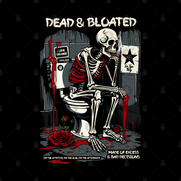 DEAD AND BLOATED by artslaves