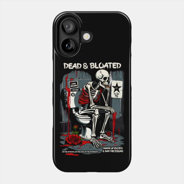 DEAD AND BLOATED Phone Case by artslaves