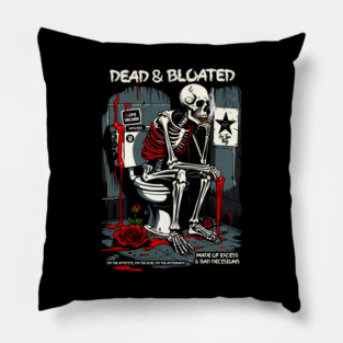DEAD AND BLOATED Pillow