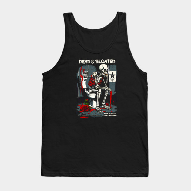 DEAD AND BLOATED Tank Top by artslaves