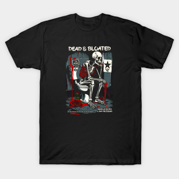 DEAD AND BLOATED T-Shirt by artslaves