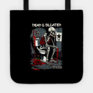 DEAD AND BLOATED Tote
